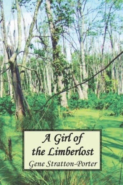 Cover for Gene Stratton-Porter · A Girl of the Limberlost (Paperback Book) (2010)