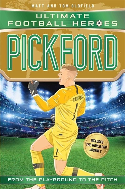 Cover for Oldfield, Matt &amp; Tom · Pickford (Ultimate Football Heroes - International Edition) - includes the World Cup Journey! - Ultimate Football Heroes - International Edition (Pocketbok) [Ultimate Football Heroes - International edition] (2018)