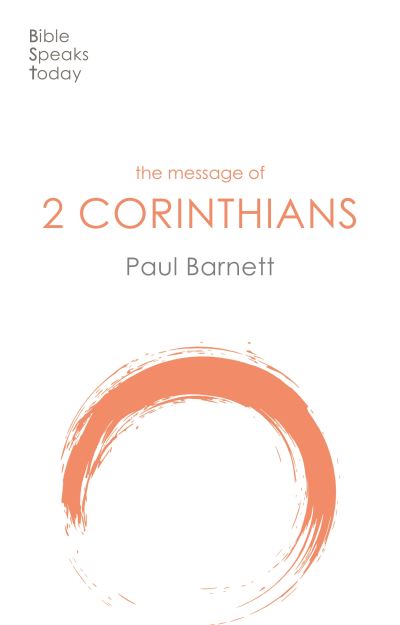 The Message of 2 Corinthians: Power In Weakness - The Bible Speaks Today New Testament - Paul W Barnett - Livres - Inter-Varsity Press - 9781789741520 - 15 octobre 2020