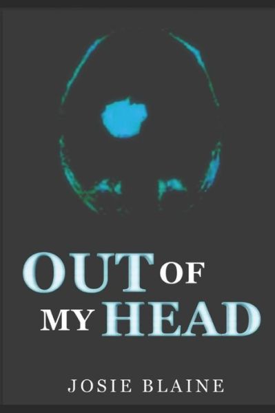 Cover for Josie Blaine · Out of My Head (Paperback Book) (2018)