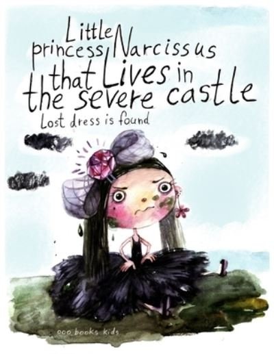 Cover for Uliana Barabash Barabash · Little princess Narcissus that lives in the severe castle (Taschenbuch) (2019)