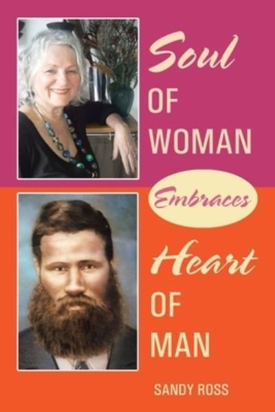 Cover for Sandy Ross · Soul of Woman Embraces Heart of Man (Paperback Book) (2019)