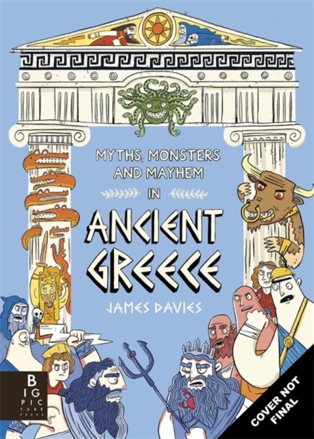 Cover for James Davies · Myths, Monsters and Mayhem in Ancient Greece (Paperback Book) (2024)