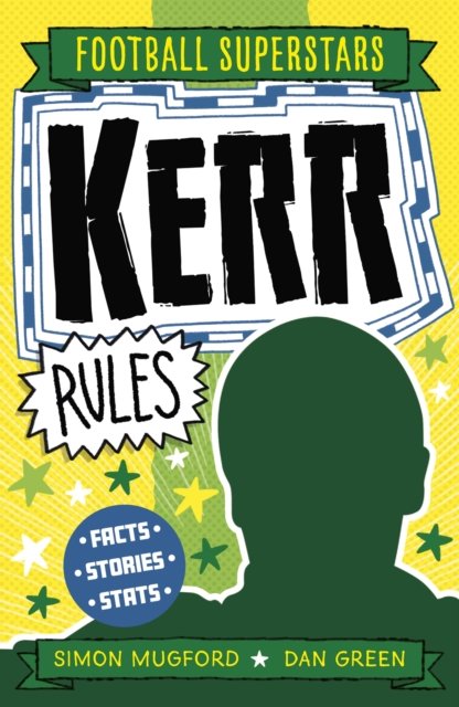 Football Superstars: Kerr Rules - Football Superstars - Simon Mugford - Livres - Hachette Children's Group - 9781804536520 - 24 octobre 2024