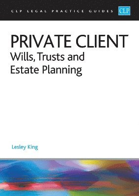 Cover for King · Private Client 2025:: Wills, Trusts and Estate Planning - Legal Practice Course Guides (LPC) (Taschenbuch) [Revised edition] (2025)