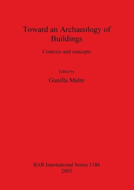 Cover for Gunilla Malm · Toward an Archaeology of Buildings (Paperback Book) (2003)