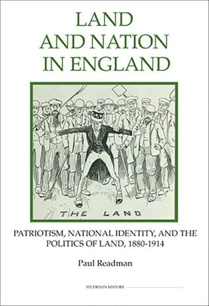 Cover for Paul Readman · Land and Nation in England - Patriotism, National Identity, and the Politics of Land, 1880-1914 (Paperback Book) (2011)