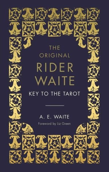 Cover for A.E. Waite · The Key To The Tarot: The Official Companion to the World Famous Original Rider Waite Tarot Deck (Hardcover Book) (2020)