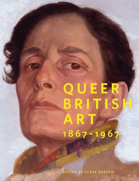 Cover for Barlow Clare · Queer British Art:1867-1967: 1867-1967 (Paperback Book) (2017)