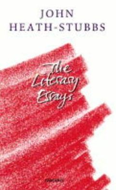 The Literary Essays - John Heath-stubbs - Kirjat - Carcanet Press Ltd - 9781857543520 - tiistai 1. syyskuuta 1998