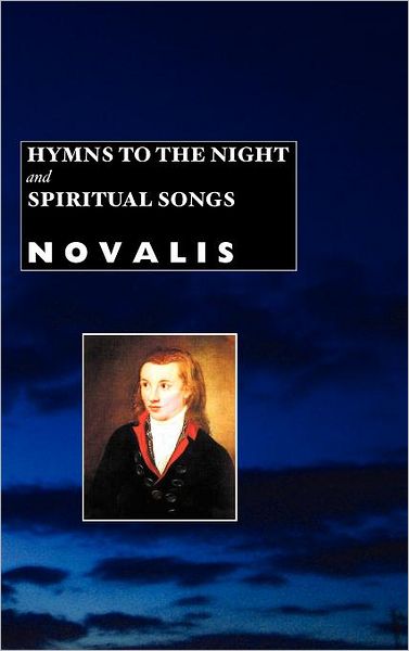 Cover for Novalis · Hymns to the Night and Spiritual Songs (European Writers) (Innbunden bok) [2nd Revised edition] (2011)