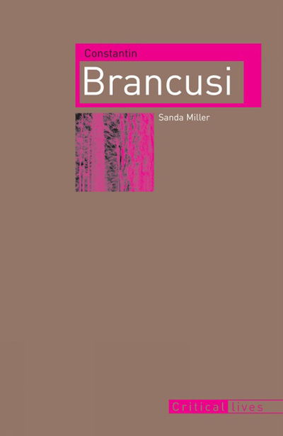 Cover for Giulia Miller · Constantin Brancusi - Critical Lives (Paperback Book) (2010)