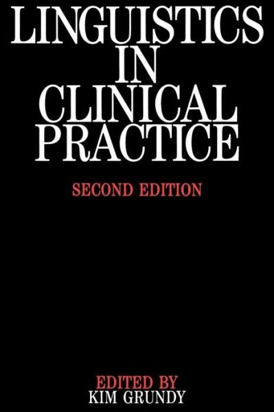 Cover for Grundy, Kim (De Montfort University) · Linguistics in Clinical Practice - Exc Business And Economy (Whurr) (Paperback Bog) (1995)
