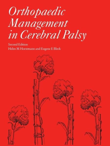 Cover for Helen Meeks Horstmann · Orthopaedic Management in Cerebral Palsy - Clinics in Developmental Medicine (Hardcover Book) [2 Rev edition] (2007)