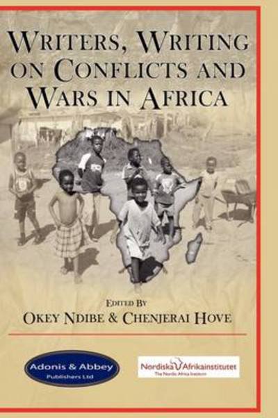 Cover for Okey Ndibe · Writers, Writing on Conflicts and Wars in Africa (Hardcover Book) (2009)