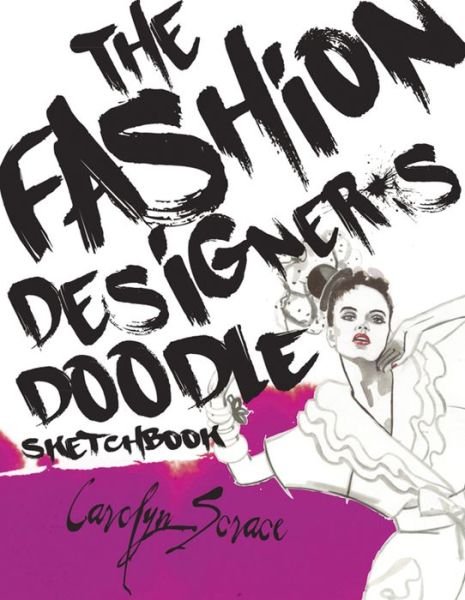 Cover for Carolyn Scrace · The Fashion Designer's Doodle Sketchbook (Paperback Bog) (2014)
