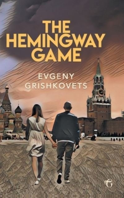 Cover for Evgeny Grishkovets · The Hemingway Game (Inbunden Bok) (2020)