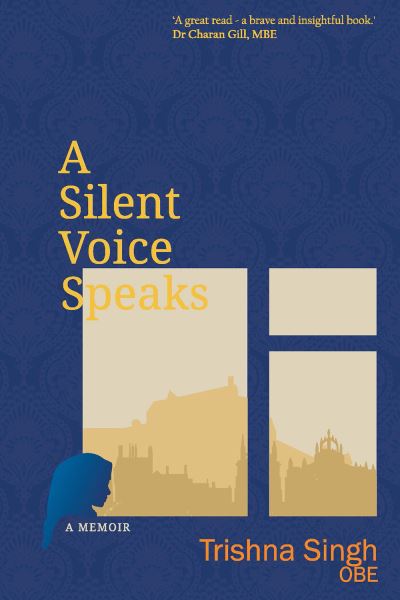 A Silent Voice Speaks: The Wee Indian Woman on the Bus - Trishna Singh - Books - Fledgling Press - 9781912280520 - June 8, 2022