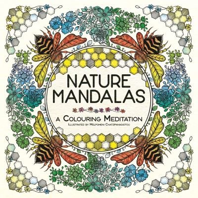 Nature Mandalas: A Colouring Meditation - Melpomeni Chatzipanagiotou - Livros - Michael O'Mara Books Ltd - 9781912785520 - 31 de março de 2022
