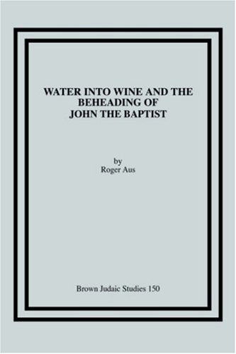 Cover for Roger Aus · Water into Wine and the Beheading of John the Baptist (Taschenbuch) (1988)