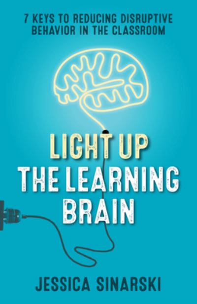 Light up the Learning Brain - Jessica Sinarski - Books - National Center For Youth Issues - 9781931636520 - January 25, 2024