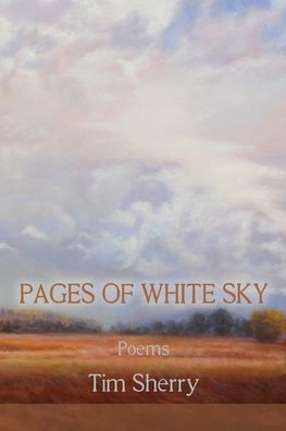 Pages of White Sky - Tim Sherry - Bøger - Moonpath Press - 9781936657520 - 2021