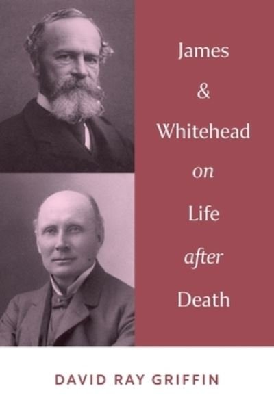 Cover for David Ray Griffin · James &amp; Whitehead on Life after Death (Paperback Book) (2022)