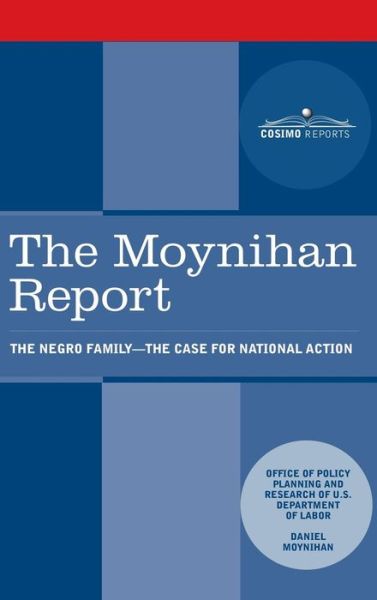 Cover for U S Department of Labor · Moynihan Report : The Negro Family : The Case for National Action (Hardcover Book) (2019)