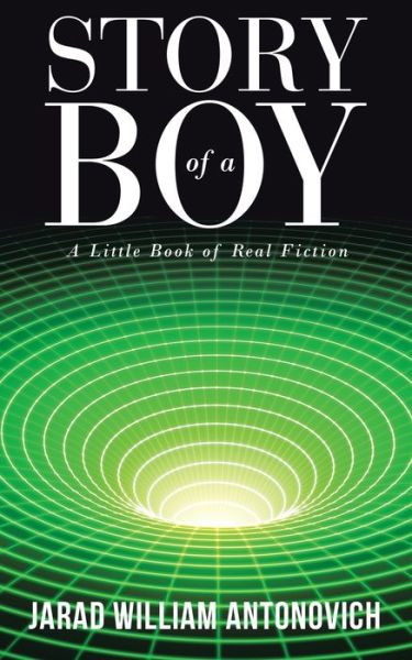 Story of a Boy - Jarad William Antonovich - Books - CMD - 9781952046520 - May 29, 2020