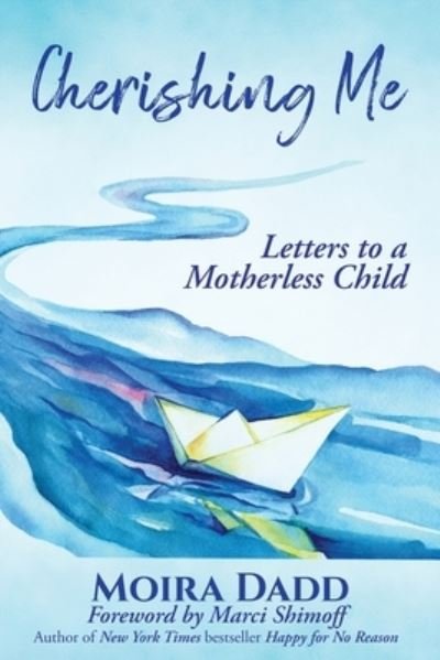 Cover for Moira Dadd · Cherishing Me: Letters to a Motherless Child (Paperback Bog) (2022)