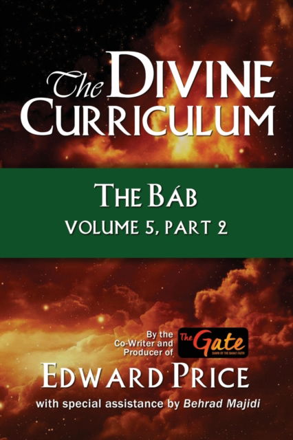 Cover for Edward Price · The Divine Curriculum : The Bab Vol 5, Part 2 (Paperback Book) (2023)