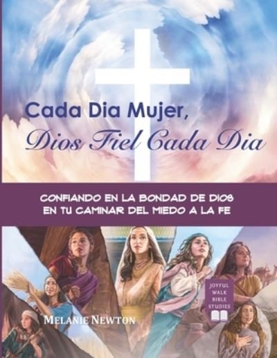 Cover for Melanie Newton · Cada Dia Mujer, Dios Fiel Cada Dia (Taschenbuch) (2017)