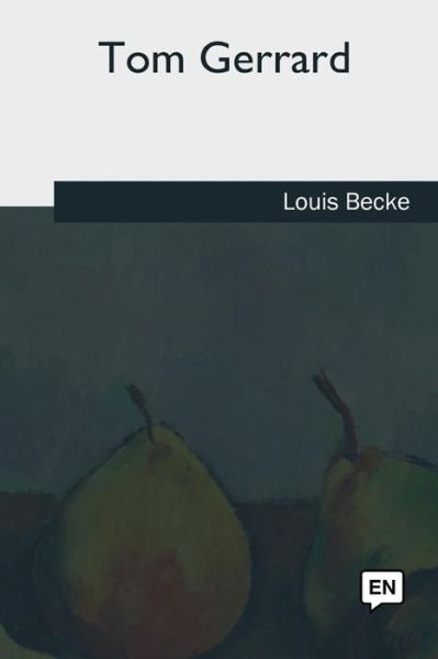 Cover for Louis Becke · Tom Gerrard (Pocketbok) (2018)