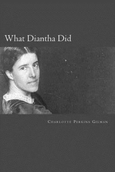 Cover for Charlotte Perkins Gilman · What Diantha Did (Pocketbok) (2018)