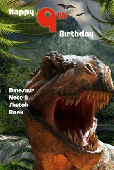 Cover for Montpelier Publishing · Happy 9th Birthday Dinosaur Note and Sketch Book (Paperback Book) (2018)