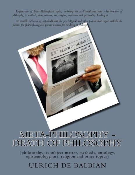 Cover for Ulrich de Balbian · Meta-Philosophy - Death of Philosophy (Paperback Bog) (2018)