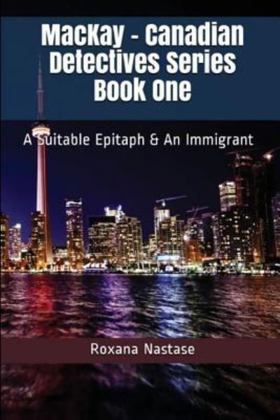Cover for Roxana Nastase · MacKay - Canadian Detectives Series Book One (Pocketbok) (2018)