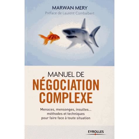 Manuel de negociation complexe - Marwan Mery - Books - Eyrolles Group - 9782212556520 - 2013