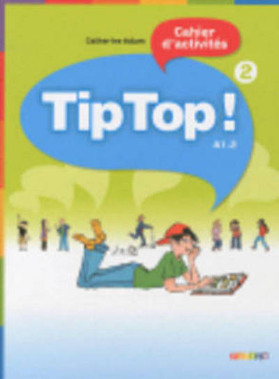 Cover for Catherine Adam · Tip Top!: Cahier d'activites 2 (Paperback Book) (2010)