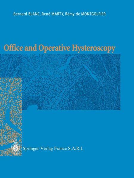 Office and Operative Hysteroscopy - Bernard Blanc - Books - Springer Editions - 9782287596520 - May 1, 2002