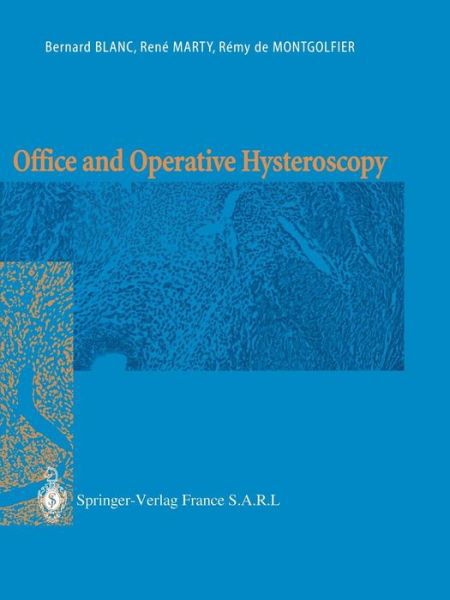 Office and Operative Hysteroscopy - Bernard Blanc - Livres - Springer Editions - 9782287596520 - 1 mai 2002