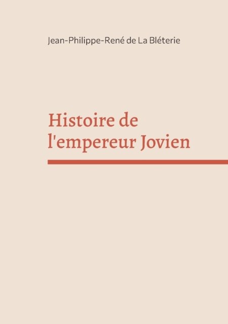 Cover for Jean-Philippe-René de La Bléterie · Histoire de l'empereur Jovien (Paperback Book) (2022)