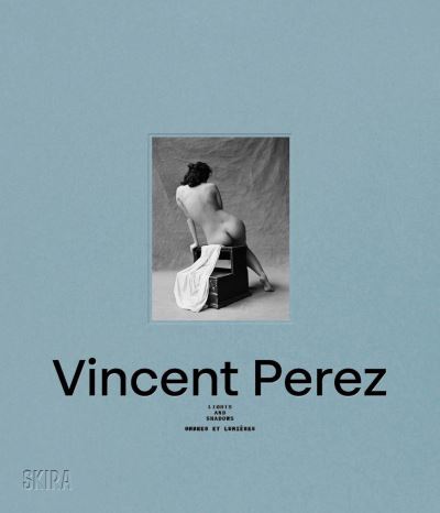 Vincent Perez: Lights and Shadows (Hardcover Book) [Bilingual edition] (2024)