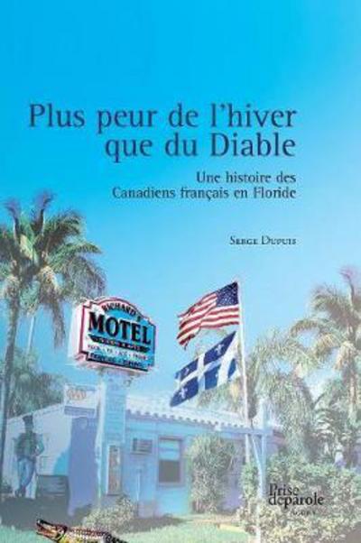 Cover for Serge Dupuis · Plus Peur de l'Hiver Que Du Diable (Paperback Book) (2016)