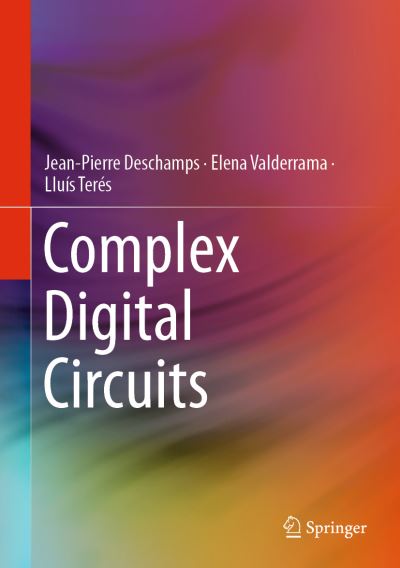 Cover for Jean-Pierre Deschamps · Complex Digital Circuits (Hardcover Book) [2019 edition] (2019)