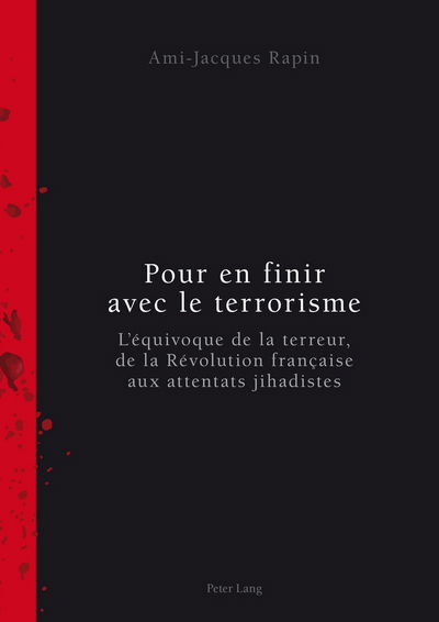 Cover for Ami-Jacques Rapin · Pour En Finir Avec Le Terrorisme: L'Equivoque de la Terreur, de la Revolution Francaise Aux Attentats Jihadistes (Paperback Book) [French edition] (2014)