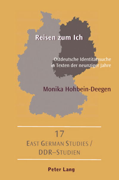 Cover for Monika Hohbein- Deegen · Reisen Zum Ich: Ostdeutsche Identitaetssuche in Texten Der Neunziger Jahre - Ddr- Studien / East German Studies (Paperback Book) [German edition] (2010)