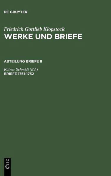 Werke.Abt.Brie.1751-1752.2 - Klopstock - Books - Walter de Gruyter - 9783110105520 - April 1, 1985