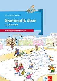 Meine Welt auf Deutsch: Grammatik  uben - Lernstufe 3 - Denise Doukas-Handschuh - Books - Klett (Ernst) Verlag,Stuttgart - 9783126748520 - April 30, 2018