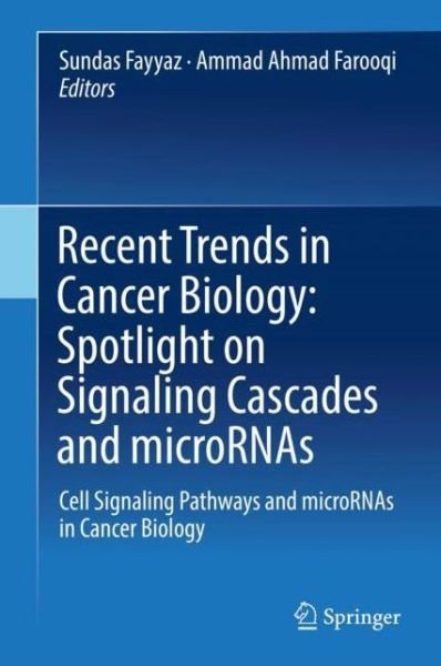 Recent Trends in Cancer Biology Spotlight on Signaling Cascades and microRNAs -  - Kirjat - Springer International Publishing AG - 9783319715520 - perjantai 16. maaliskuuta 2018